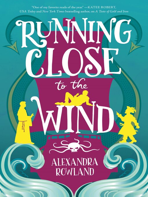 Title details for Running Close to the Wind by Alexandra Rowland - Available